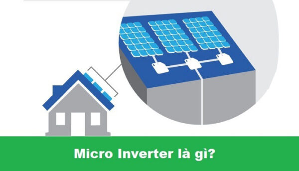 Micro Inverter là gì? Khi nào nên lựa chọn biến tần vi mô?