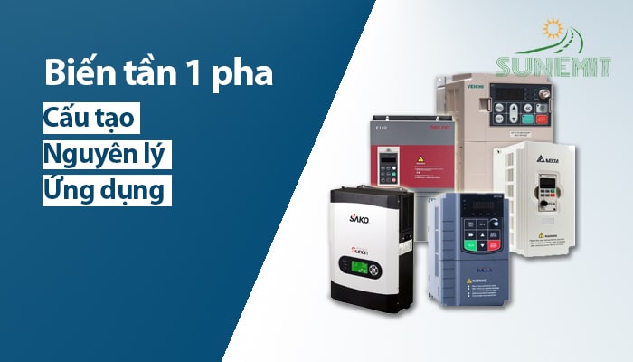 Biến tần 1 pha: Cấu tạo, nguyên lý hoạt động và ứng dụng