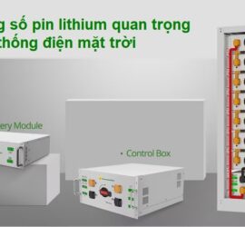 Các thông số pin lithium quan trọng trong hệ thống điện mặt trời